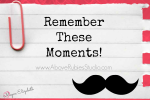 Remember These Moments